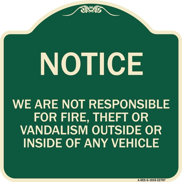 We Are Not Responsible for Fire Theft or Vandalism Outside or Inside of ANY Vehicle, G-1818-22707